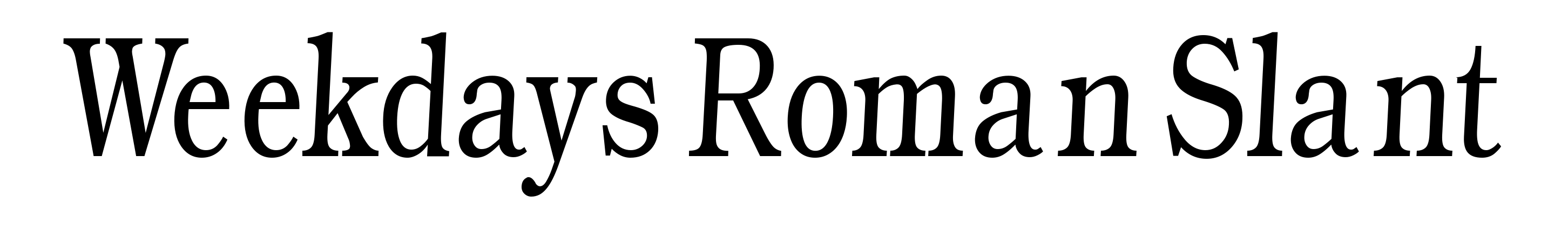 Weekdays Roman Slant
