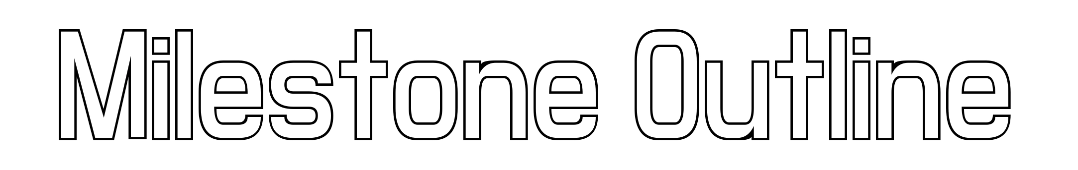 Milestone Outline