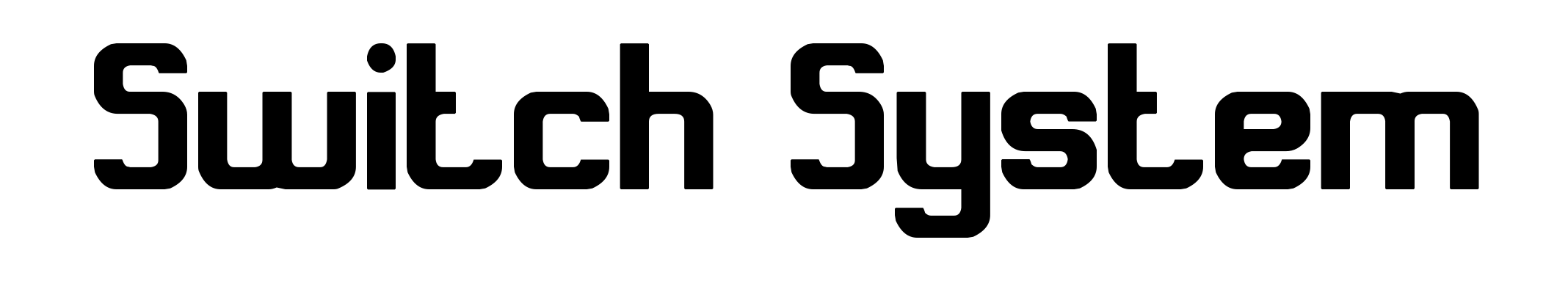 Switch System