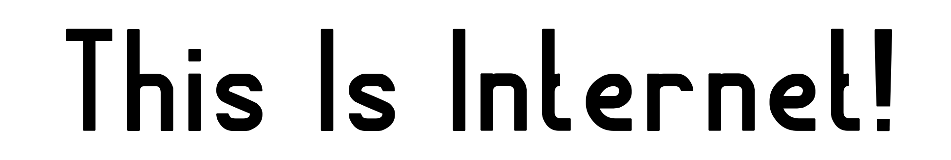 This Is Internet!