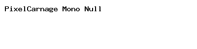 PixelCarnage Mono Null