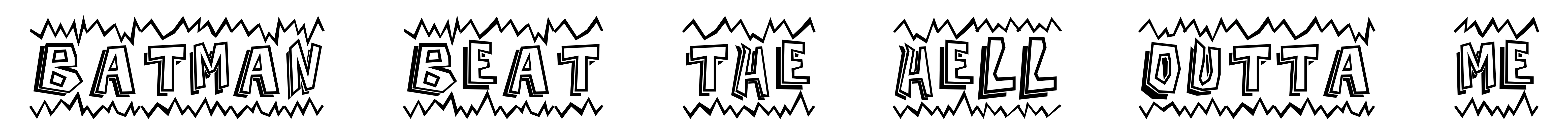 Batman Beat the hell Outta Me