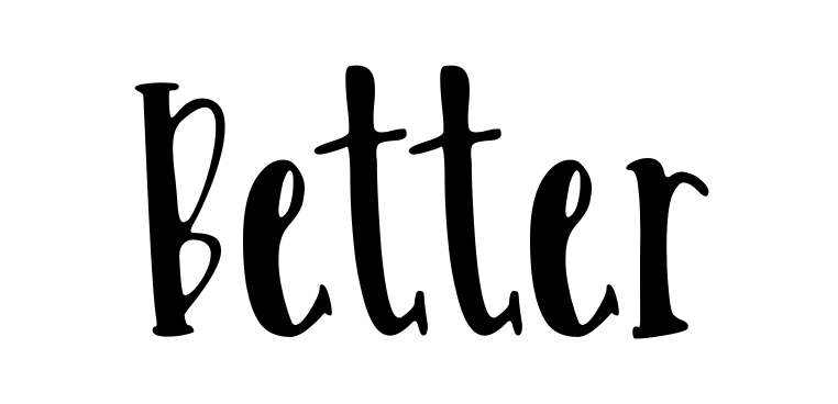 Better