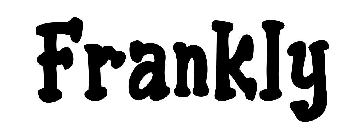 Frankly