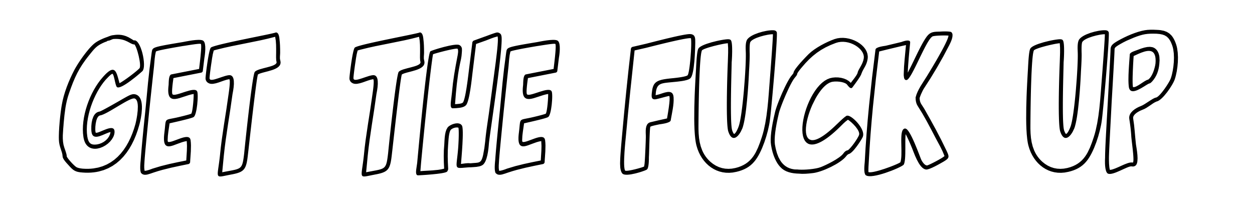 Get the fuck up