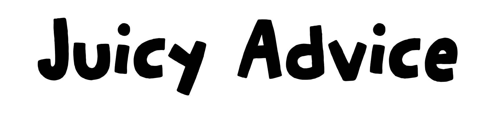 Juicy Advice