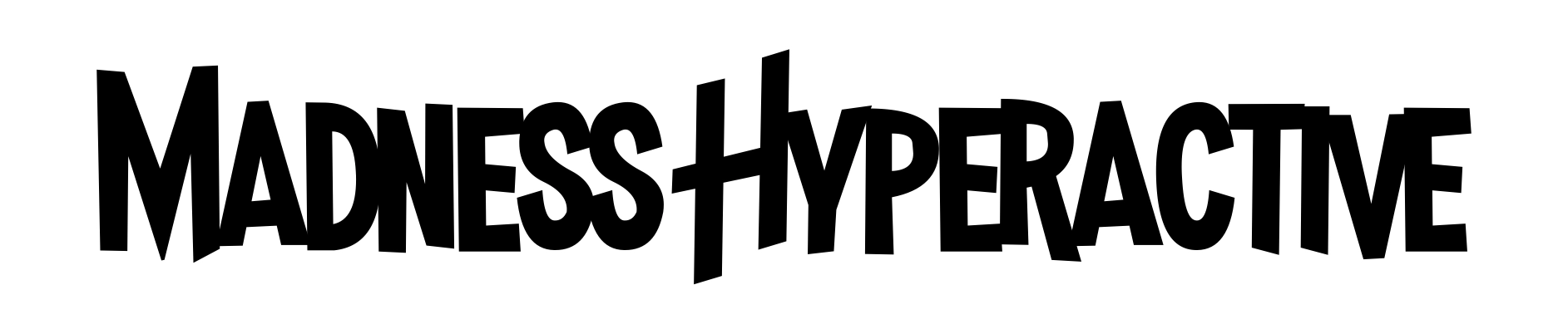 Madness Hyperactive