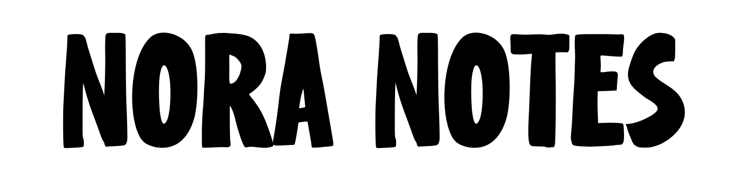Nora Notes