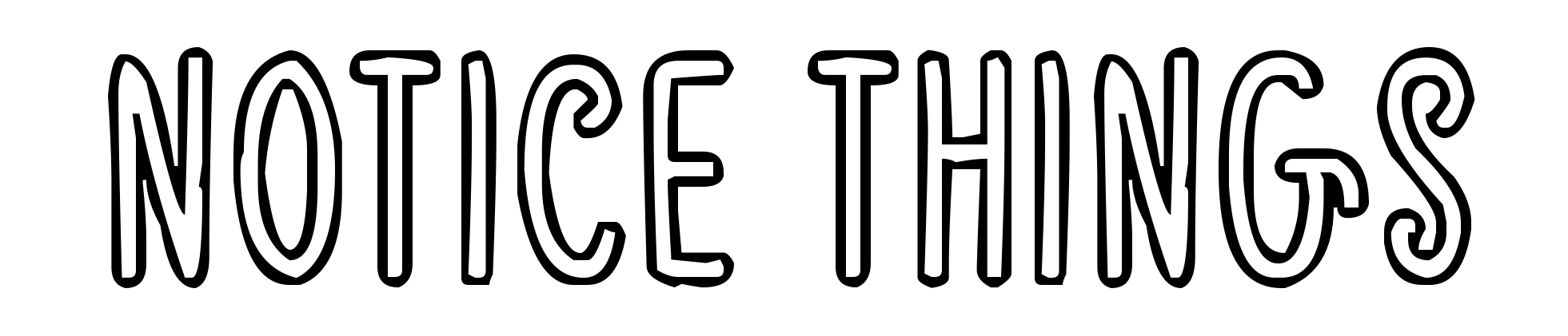 Notice Things