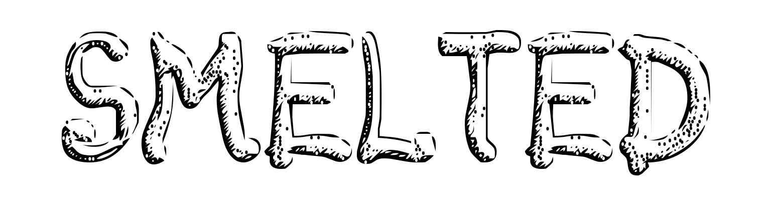 Smelted