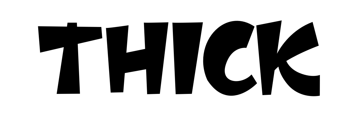 Thick