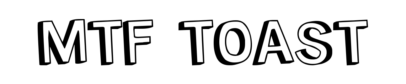 MTF Toast