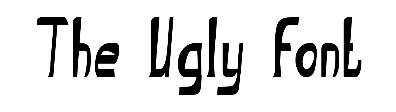 The Ugly font