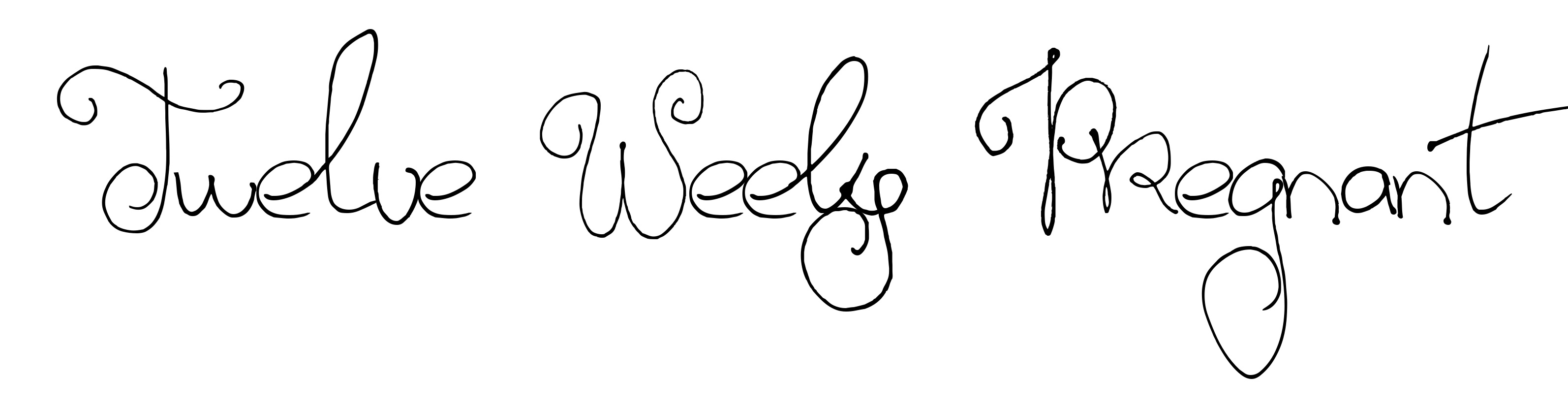Twelve Weeks Pregnant