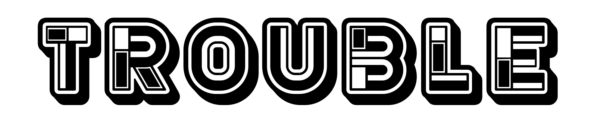 Trouble