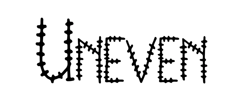 Uneven