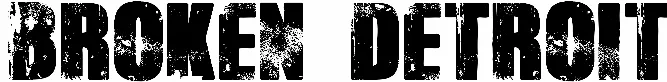 Broken Detroit