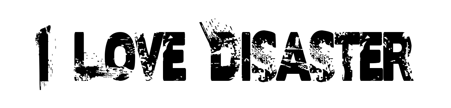 I Love Disaster