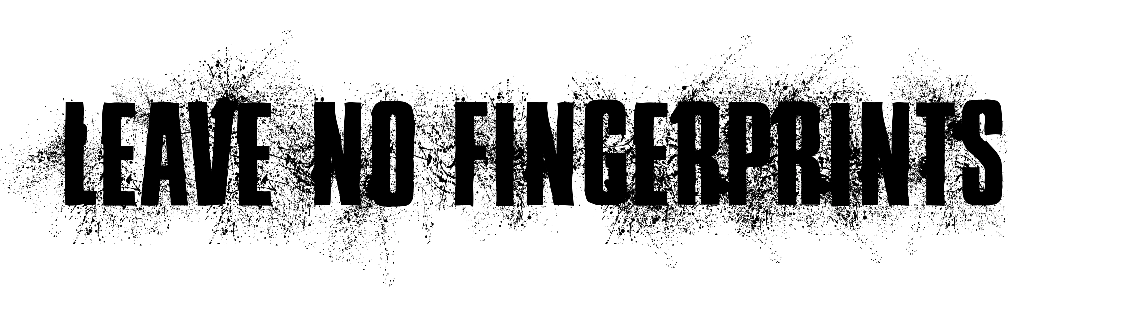 Leave No Fingerprints