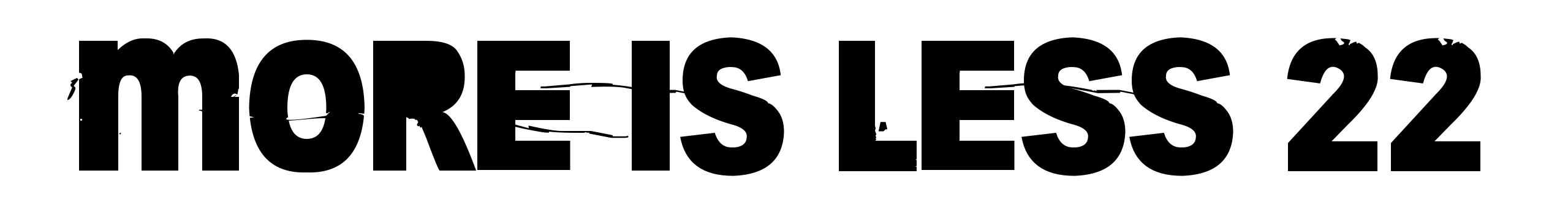More Is Less 22