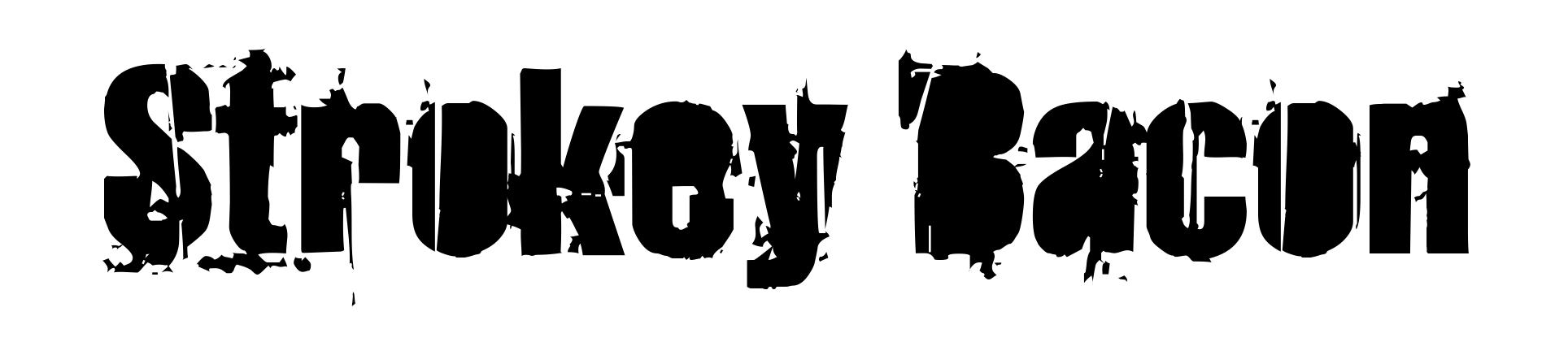 Strokey Bacon