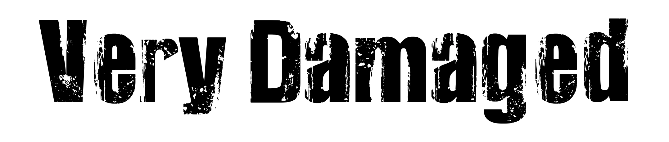 Very Damaged