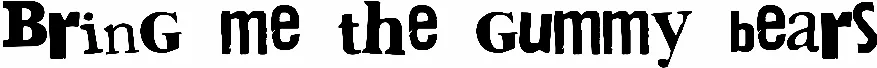 Bring me the gummy bears