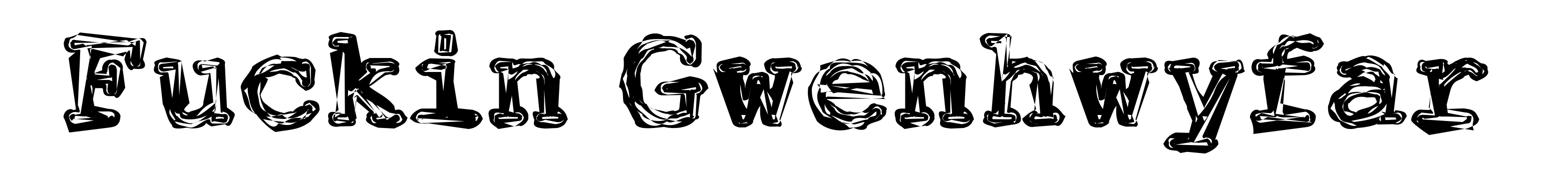 Fuckin Gwenhwyfar