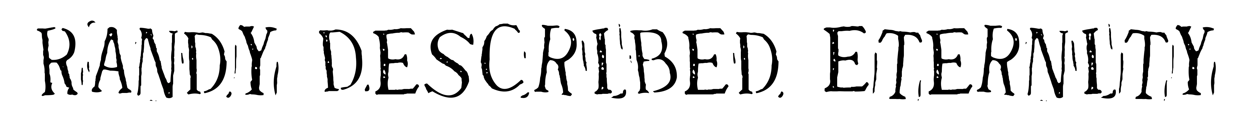 Randy Described Eternity