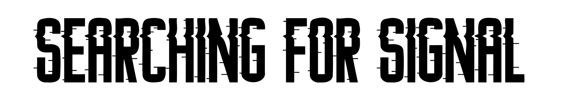 Searching For Signal