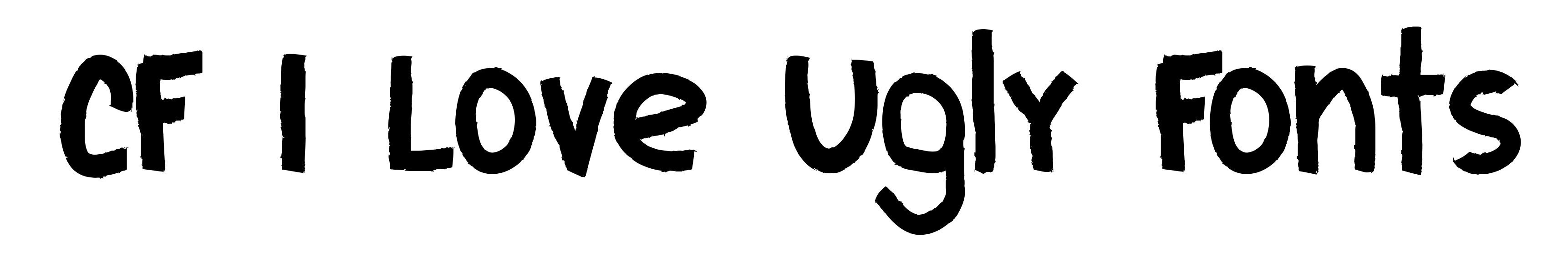 CF I Love Ugly Fonts