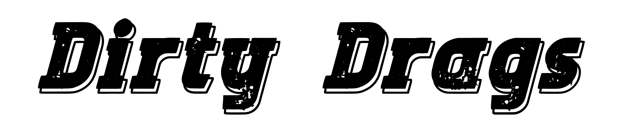 Dirty Drags
