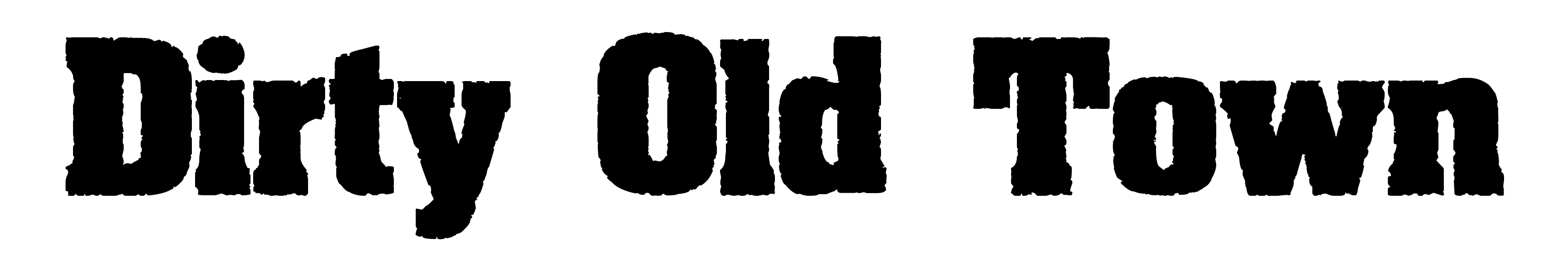 Dirty Old Town