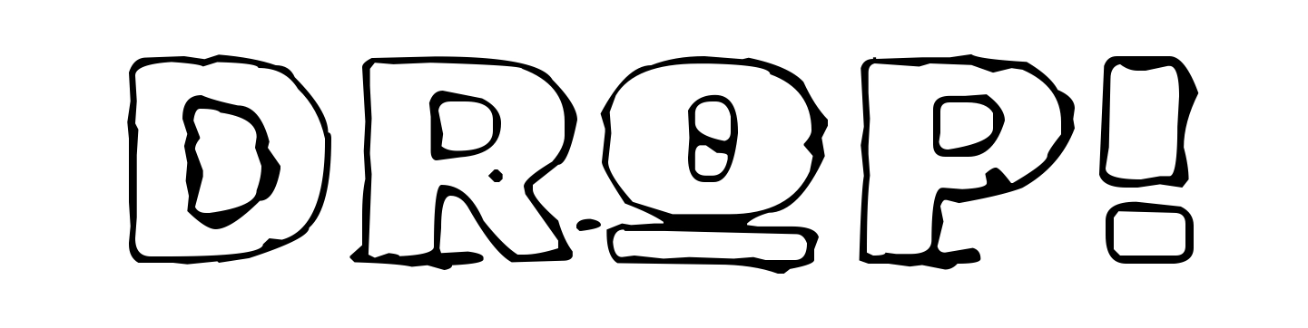 Drop!