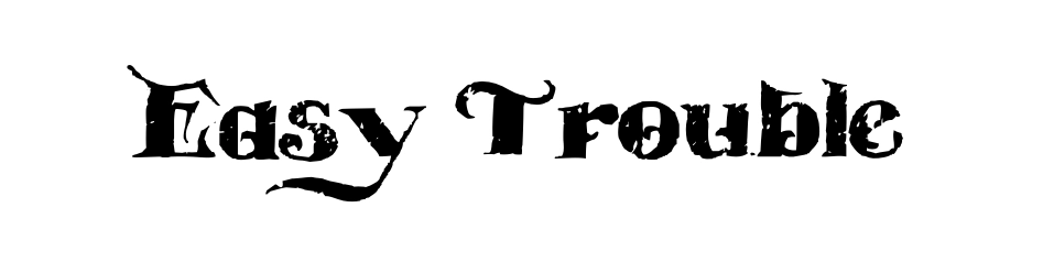 Easy Trouble