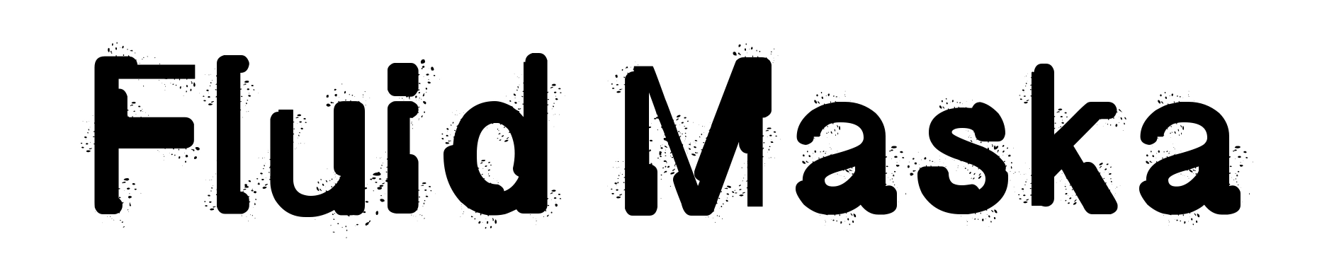 Fluid Maska