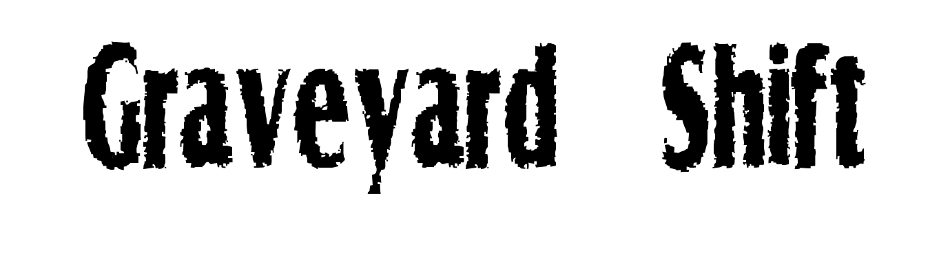 Graveyard Shift