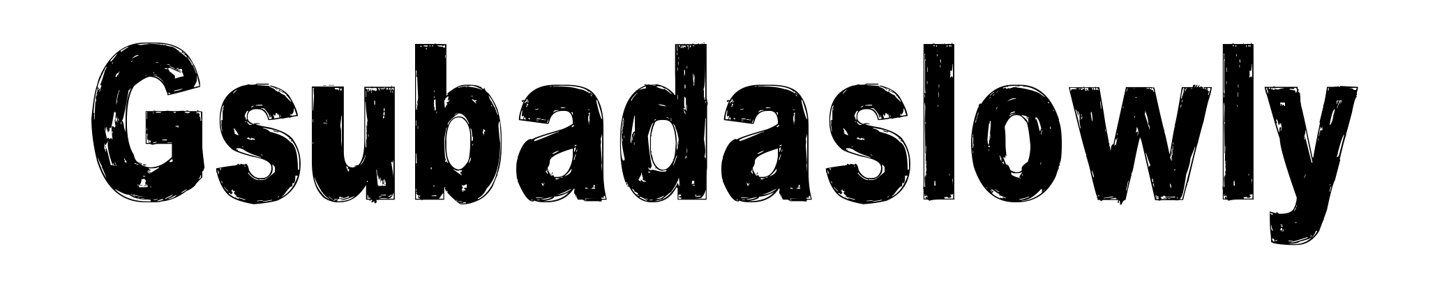 Gsubadaslowly