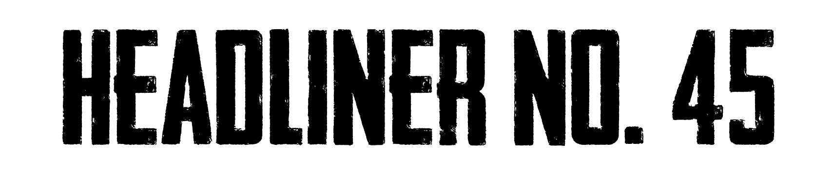 Headliner No. 45