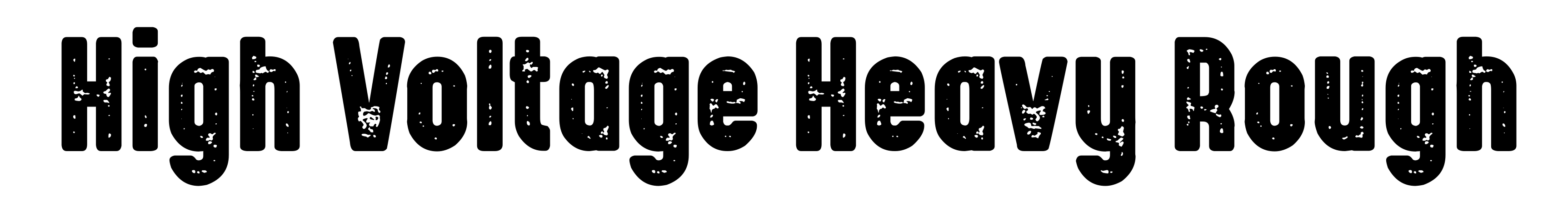High Voltage Heavy Rough