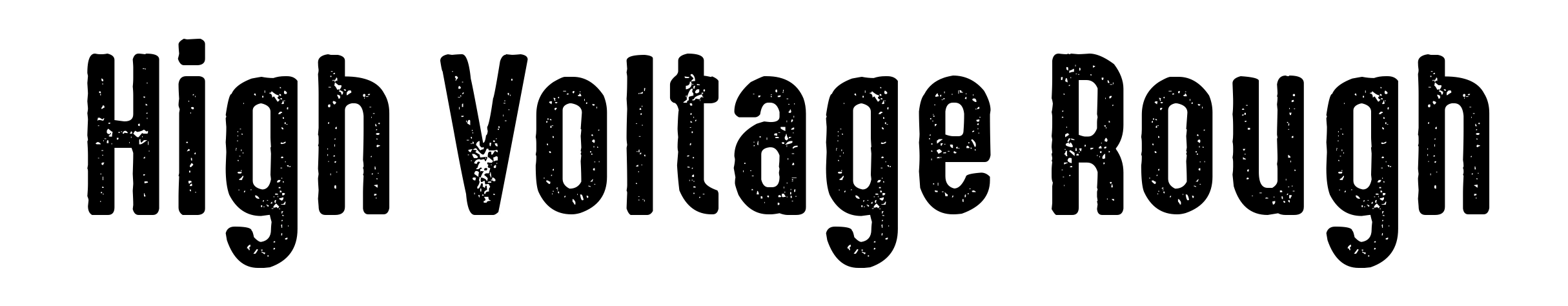 High Voltage Rough
