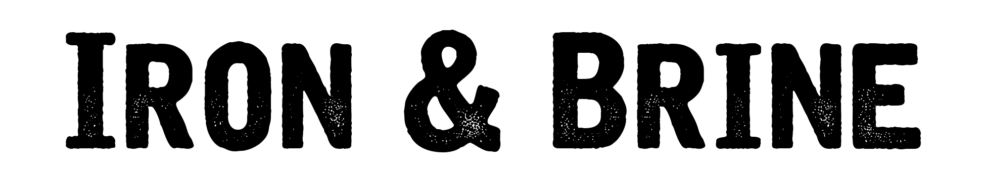 Iron & Brine
