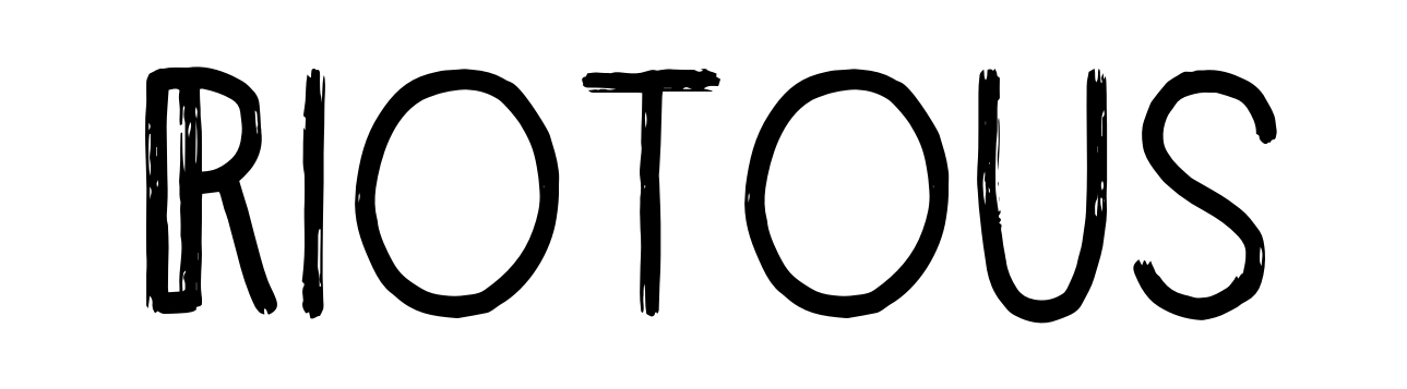 Riotous