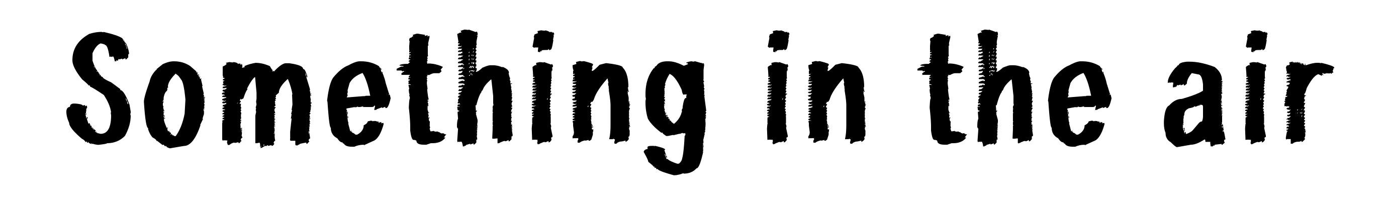 Something in the air
