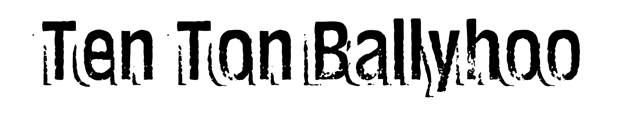 Ten Ton Ballyhoo