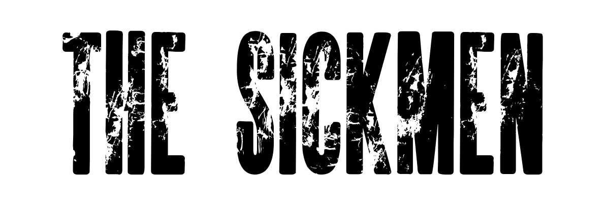The Sickmen