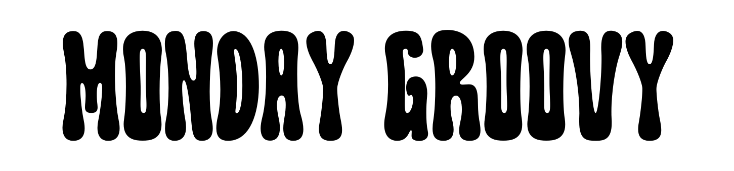 Monday Groovy