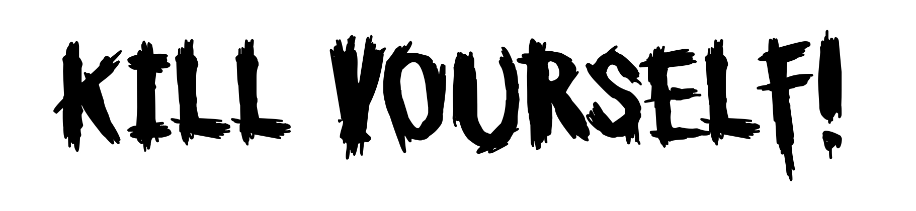 Kill Yourself!