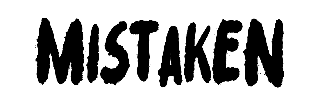 Mistaken