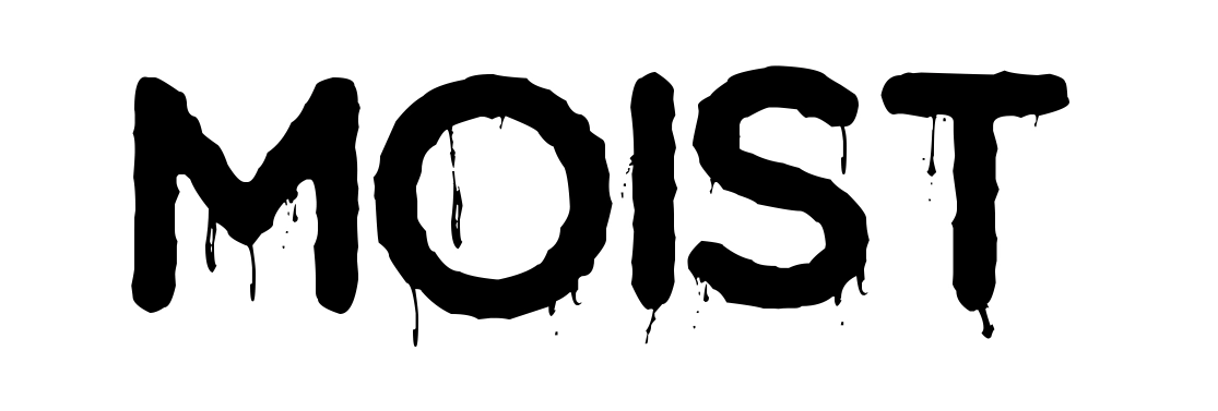 Moist